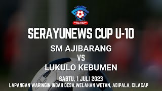 SERAYUNEWS CUP U-10 SM AJIBARANG VS LUKULO