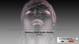 Medusa - Amanati (Extended) remix EmilEmilio | EMILMIX - EXOTIC