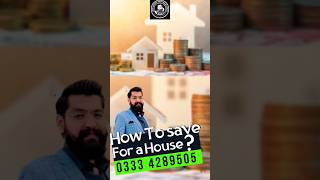 How to save for a house?🏠                 #islamabad