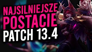 NAJSILNIEJSZE POSTACIE PATCH 13.4