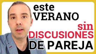 ESTE VERANO sin DISCUSIONES de pareja