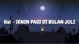 SENIN PAGI DI BULAN JULI - HAL (lirik video)