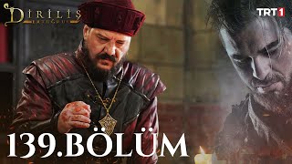 Diriliş Ertuğrul 139. Bölüm