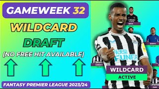 FPL GAMEWEEK 32 WILDCARD DRAFT 🔥 (NO FREE HIT AVAILABLE) | FANTASY PREMIER LEAGUE 2023/24