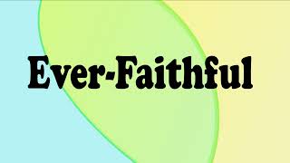 Ever-Faithful