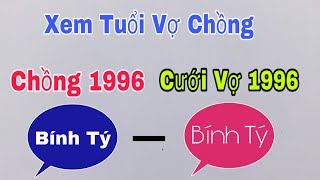 Xem tuổi chồng 1996 cưới vợ 1996