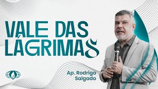 Vale das lágrimas | Ap. Rodrigo Salgado