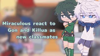 ‧⁺◟# ．Miraculous react to gon + killua  as new classmates \\ HXH \\ Gacha 1K special \\ killugon ★ ⋅