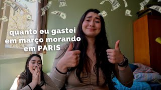 custo de vida em Paris - quanto eu gastei no mês de março | Giulia Paié