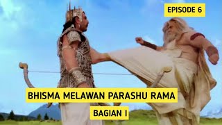 Bhisma Melawan Bhagawan Parashu Rama Bagian I [Mahabharata Episode 6]