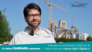 INTERVIEW DU FR. ADRIEN CANDIARD, DOMINICAIN