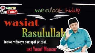 Wasiat Rasulullah yang akan mengubah hidup || ust yusuf mansur