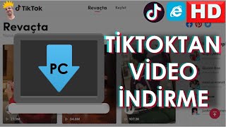 TİKTOKTAN VİDEO İNDİRME TİKTOK WEB SİTESİNDEN PROGRAMSIZ VİDEO İNDİRME NASIL YAPILIR