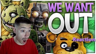 Swaggy's Here| Reaction to [SFM/Blender/C4D] WE WANT OUT | FNAF SONG COLLAB