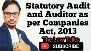 Statutory Audit and Auditor under Companies Act, 2013