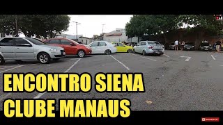 1° ENCONTRO SIENA CLUBE MANAUS AM 2020 | »Alê Marcião«