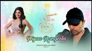 Piyaa Rangeela | Himesh | Ke Dil | Himesh Reshammiya | Rupali Jagga | @HimeshReshammiyaMelodies