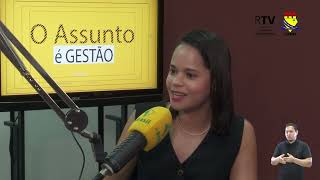 O Assunto é Gestão 16.08.2024 - Gersika Nascimento entrevista com Paola Coord. do  Bem-Viver/UFRR,.