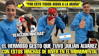 EL HERMOSO GESTO QUE TUVO JULIAN ALVARES CON ESTOS HINCHAS DE RIVER EN EL MÂS MONUMENTAL