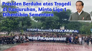 Presiden Berduka atas Tragedi di Kanjuruhan, Minta Liga 1 Dihentikan Sementara.