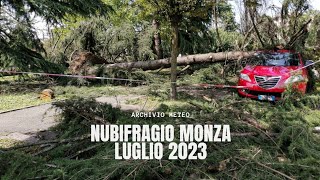 Danni NUBIFRAGIO Monza / Luglio 2023 - Report fotografico