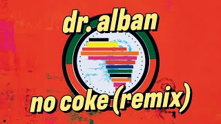 Dr. Alban - No Coke (Remix) [Official Audio]