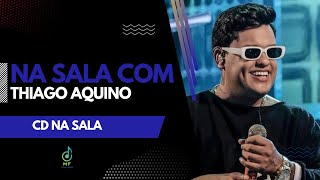 THIAGO AQUINO CD NA SALA // REPERTÓRIO NOVO DEZEMBRO 2023