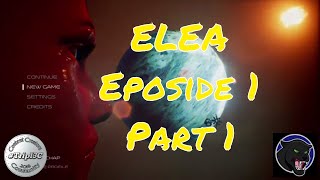 Elea Eposide 1 part 1 playthrough