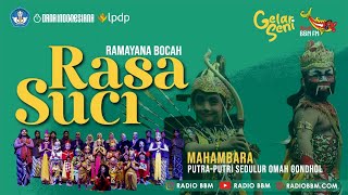 Rasa Suci | Pergelaran Ramayana Bocah | Mahambara | Putra-putri Sedulur Omah Gondhol