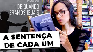 DE QUANDO ÉRAMOS IGUAIS, de Eduardo Sens