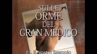 Sulle orme del Gran Medico - Capitolo 01: Il Nostro Esempio