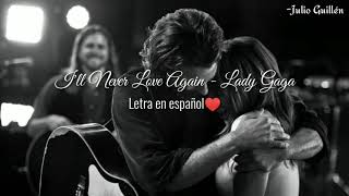 I'll Never Love Again - Lady Gaga (Letra en español)