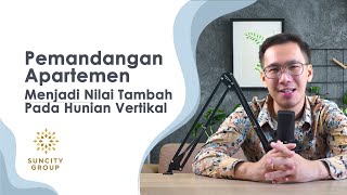 PEMANDANGAN APARTEMEN MENJADI NILAI TAMBAH PADA HUNIAN VERTIKAL