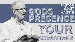 God's Presence, Your Advantage: Overcoming Life's Jordans | Pastor Lane Hastie