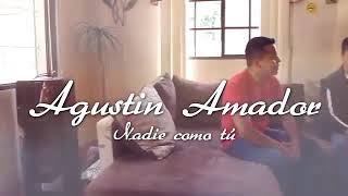 Agustin Amador Nadie Como Tu