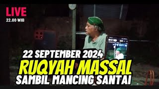 LIVE❗ RUQYAH MASSAL UNTUK INDONESIA SAMBIL MANCING SANTAI BERSAMA MBAH PRI