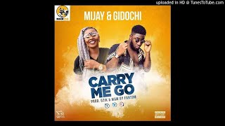 MIJAY ft. GIDOCHI - Carry Me Go