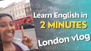 Learn everyday English- London sightseeing (vlog) | How to improve your fluency