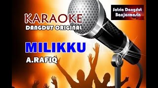 MILIKKU - A.Rafiq (KARAOKE)