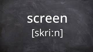 SCREEN   Pronunciation in American English