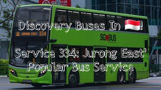 Discovery Buses In Singapore! #106 - Service 334: Jurong East's Popular Bus Service