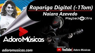 Playback Profissional Rapariga Digital Naiara Azevedo (-1Tom) | Playback + Cifra