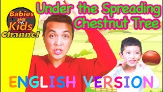 Under the Spreading Chestnut Tree [ENGLISH VERSION] | Babies and Kids Channel | Nursery Rhymes