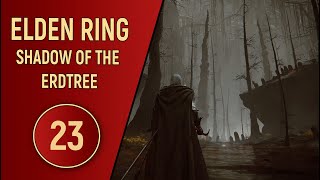 ELDEN RING SHADOW OF THE ERDTREE - ЧАСТЬ 23 - ДВА ДАНЖА