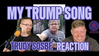 WOW! Surprise! Trudy Sosbe My Trump Song, Reaction!