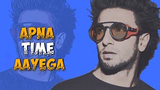 Apna Time Ayga || Gully Boy whatsapp status || Ranveer singh