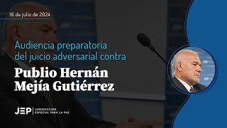 Audiencia preparatoria del juicio adversarial contra Publio Hernán Mejía Gutiérrez | 20240716