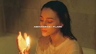 ashwarya - flare (sped up + reverb)