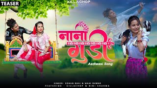 NANI GUDI | AADIWASI NEW VIDEO SONG 2022 ( TEASER ) | KILLACHOP | BINI SHARMA