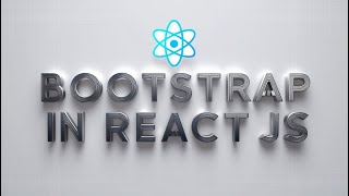 How to embed Bootstrap in your React Application | ReactJS Essentials